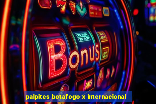 palpites botafogo x internacional